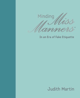 Minding Miss Manners by Judith Martin