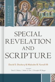 Special Revelation and Scripture - David S. Dockery & Malcolm B. Yarnell III