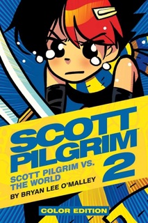 Scott Pilgrim Vol. 2: Scott Pilgrim vs. the World Color Edition by Bryan Lee O'Malley