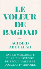 Le voleur de Bagdad - Achmed Abdullah