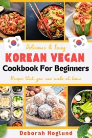 KOREAN VEGAN COOKBOOK FOR BEGINNERS