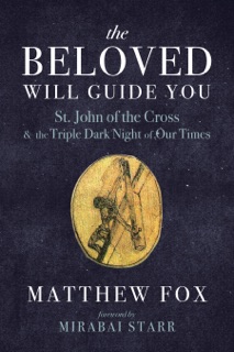 The Beloved Will Guide You by Matthew Fox
