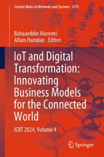 IoT and Digital Transformation: Innovating Business Models for the Connected World by Bahaaeddin Alareeni & Allam Hamdan