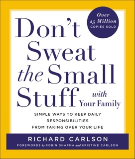 Don't Sweat the Small Stuff with Your Family by Richard Carlson