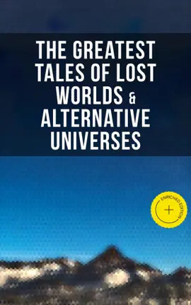 Read: The Greatest Tales of Lost Worlds Book & Alternative Universes