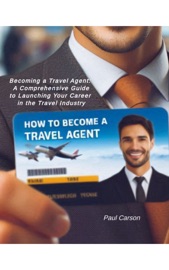 How To Become A Travel Agent - Paul Carson