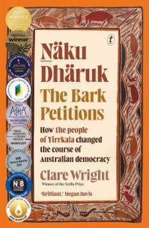 Naku Dharuk The Bark Petitions by Clare Wright