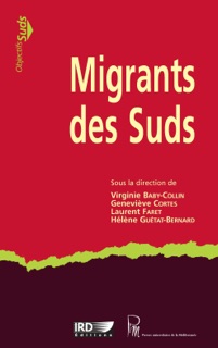 Migrants des Suds by David Giband, Geneviève Cortès, Sylvie Bredeloup, Stéphane de Tapia, Hervé Domenach, Françoise Lestage, Catherine Quiminal, Laurent Faret, Jorge Durand, Virginie Baby-Collin, Alain Bonnassieux, Chantal Bordes Benayoun, Tristan Bruslé, Luc Cambrézy, Alberto Del Rey Poveda, Kira Kaurinkoski, Seydou Keïta, Maud Laëthier, Boris Marañón, Lucie Médina-Nicolas, Cristóbal Mendoza, Francis Mestries, Honoré Mimche, Raffaele Poli, André Quesnel, Luis Miguel Rionda, Susana María Sassone, Giovanni Semi, Zénabou Tourère & Hélène Guetat-Bernard