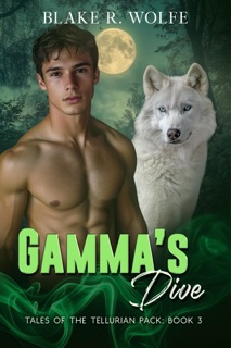 Gamma's Dive by Blake R. Wolfe