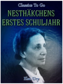 Nesthäkchens erstes Schuljahr - Else Ury
