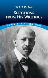 W. E. B. Du Bois: Selections from His Writings - W.E.B. Du Bois & Bob Blaisdell