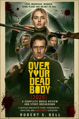 OVER YOUR DEAD BODY (2026): A COMPLETE MOVIE REVIEW AND STORY BREAKDOWN