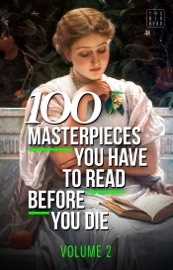 100 Masterpieces You Have to Read Before You Die - Edgar Rice Burroughs, Edgar Allan Poe, Giovanni Boccaccio, Aristotle, Saint Augustine, Marcus Aurelius, Jane Austen, Willa Cather, Robert W. Chambers, Anton Chekhov, Agatha Christie, Samuel Taylor Coleridge, Joseph Conrad, Stephen Crane, Daniel Defoe, Philip K. Dick, Charles Dickens, Fyodor Dostoyevsky, Arthur Conan Doyle, Alexandre Dumas, George Eliot, F. Scott Fitzgerald, E. M. Forster, Sigmund Freud, Elizabeth Cleghorn Gaskell, Kahlil Gibran, Susan Glaspell, George and Weedon Grossmith, Thomas Hardy, Ernest Hemingway, Homer, Anthony Hope, Victor Hugo, Aldous Huxley, Henry James, James Joyce, Washington Irving, Franz Kafka, Rudyard Kipling, D. H. Lawrence, Joseph Sheridan Le Fanu, Sinclair Lewis, John Locke, John Stuart Mill, John Milton, L.M. Montgomery, Edith Nesbit, Friedrich Wilhelm Nietzsche, Friedrich Nietzsche, Blaise Pascal, John William Polidori, Samuel Richardson, José Rizal, Felix Salten, Thomas Seltzer, William Shakespeare, Adam Smith, Robert Louis Stevenson, Sun Tzu, Sunzi, Jonathan Swift, Henry David Thoreau, Leo Tolstoy, Leo Tolstoi, A. W. Tozer, Anthony Trollope, Mark Twain, Vatsyayana, Jules Verne, Virgil, Elizabeth Von Arnim, Kurt Vonnegut, Horace Walpole, Gertrude Chandler Warner, H.G. Wells, H. G. Wells, Oscar Wilde, Virginia Woolf, Yevgeny Zamyatin, Anonymous, Fyodor Dostoevsky, George Grossmith & Weedon Grossmith