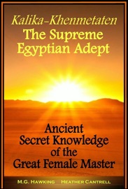 Kalika-Khenmetaten, The Supreme Egyptian Adept - M.G. Hawking