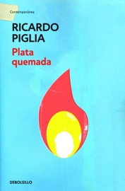 Plata quemada - Ricardo Piglia