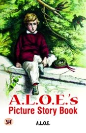 A. L. O. E.'s picture story book. - A. L. O. E.