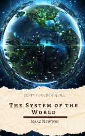 The System of the World - Isaac Newton & Zenith Golden Quill