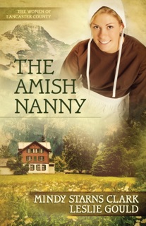 The Amish Nanny by Mindy Starns Clark & Leslie Gould