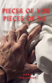 Pieces of You Pieces of Me by Jenna Darlington