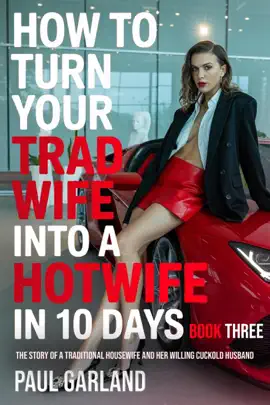 Read: How To Turn Book Your Trad Wife Into A Hotwife In 10 Days, Book Three
