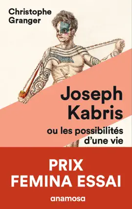 Read: Joseph Kabris, ou les possibilités d'une vie Prix Femina Essai 2020 Book