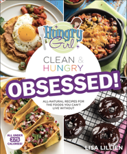 Hungry Girl Clean &amp; Hungry: Obsessed! - Lisa Lillien Cover Art