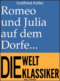 Romeo und Julia auf dem Dorfe - Gottfried Keller