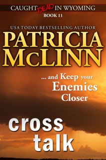 Cross Talk (Caught Dead in Wyoming, Book 11) by Patricia McLinn