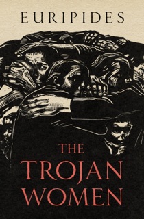 The Trojan Women by Euripides