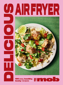 Delicious Air Fryer by Mob - Mob Cover Art