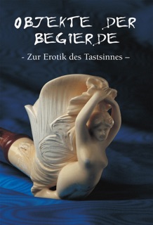 Objekte der begierde - Zur Erotik des Tastsinnes by Hans-Jürgen Döpp