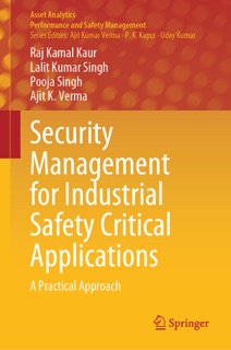 Security Management for Industrial Safety Critical Applications by Raj Kamal Kaur, Lalit Kumar Singh, Pooja Singh & Ajit K. Verma