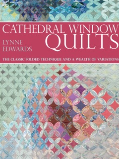Cathedral Window Quilts by Lynne Edwards