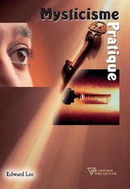 Mysticisme pratique - Edward Lee