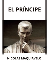 El Príncipe (Traducido) - Niccolò Machiavelli