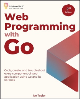Web Programming with Go, Second Edition by Ian Taylor