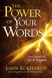 The Power of Your Words - John Eckhardt