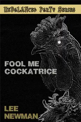 Read: Unbalanced Party: Fool Me Cockatrice Book