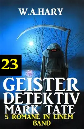 Read: Geister-Detektiv Mark Tate 23 Book - 5 Romane in einem Band
