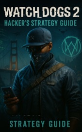 Watch Dogs 2 Hacker's Strategy Guide