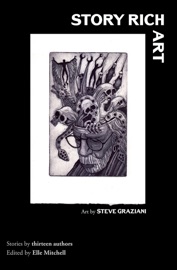 Story Rich Art - Elle Mitchell, Adam Bolivar, Angela Yuriko Smith, Angelique O'Rourke, David Barker, Gigi Little, G.R. Theron, Jacque Day Pallone, Kiyomi Appleton Gaines, Sarah Walker, Simone Cooper, Steve Graziani & Summer Olsson