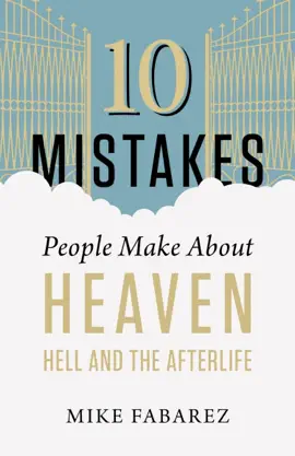 Read: 10 Book Mistakes People Make About Heaven, Hell, and the Afterlife