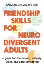 Friendship Skills for Neurodivergent Adults