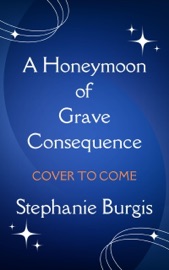 A Honeymoon of Grave Consequence - Stephanie Burgis