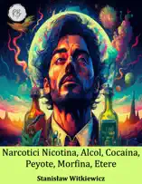 Narcotici Nicotina, Alcol, Cocaina, Peyote, Morfina, Etere