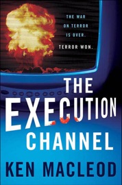 The Execution Channel - Ken MacLeod