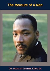 The Measure of a Man - Martin Luther King Jr.