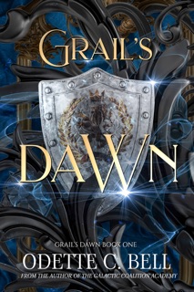 Grail's Dawn Book One by Odette C. Bell
