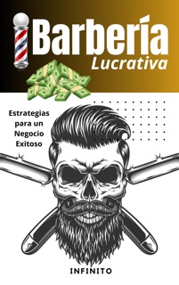 Barbería Lucrativa - Estrategias para un Negocio Exitoso by INFINITO