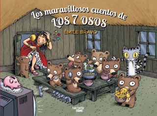 Los maravillosos cuentos de los 7 osos by Émile Bravo & Daniel Cortes